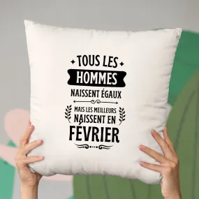 Coussin Tous les hommes naissent égaux les meilleurs en février